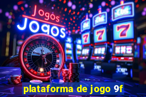 plataforma de jogo 9f